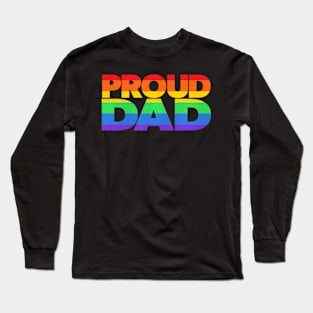 Gay Pride LGBTQIA Proud Dad LGBT Parent Pride Dad Long Sleeve T-Shirt